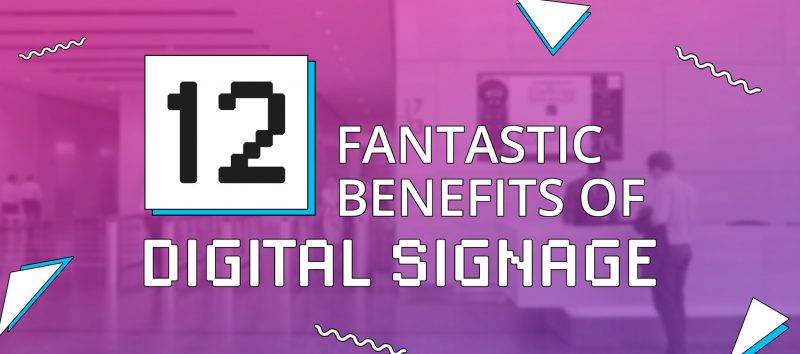 12 Fantastic Benefits of Digital Signage - ASD featured image